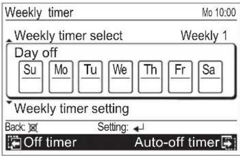 Weekly timer Mo 10:00 Weekly timer select Weekly 1 Day off Su Mo Tu We Th Fr Sa Weekly timer setting Back: Setting: Off timer Auto-off timer