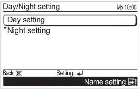 Day/Night setting Mo 10:00 Day setting Night setting Back: Setting: ← Name setting