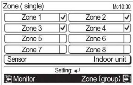 Zone ( single) Mo10:00 Zone 1 ✓ Zone 2 ✓ Zone 3 ✓ Zone 4 ✓ Zone 5 | Zone 6 | Zone 7 | Zone 8 | Sensor Indoor unit Setting: ← Monitor Zone (group)
