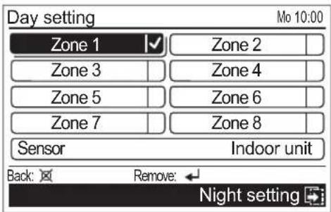 Day setting Mo 10:00 Zone 1 ✓ Zone 2 Zone 3 Zone 4 Zone 5 Zone 6 Zone 7 Zone 8 Sensor Indoor unit Back: Remove: Night setting
