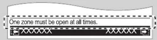 One zone must be open at all times.