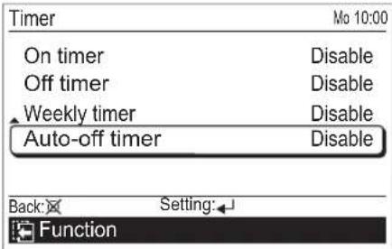 Timer On timer Off timer Weekly timer Auto-off timer Mo 10:00 Disable Disable Disable Disable Back: Setting: Function