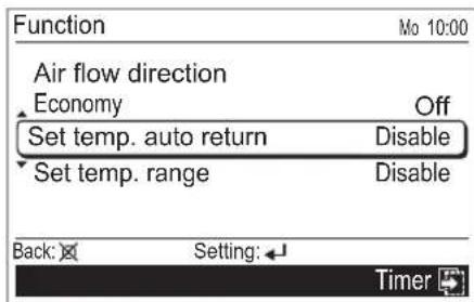 Function Air flow direction Economy Set temp. auto return Set temp. range Off Disable Disable Back: Setting: Timer