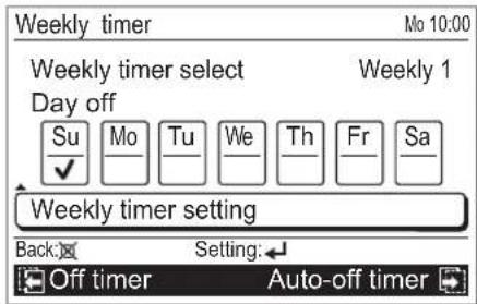 Weekly timer Mo 10:00 Weekly timer select Weekly 1 Day off Su Mo Tu We Th Fr Sa ✓ Weekly timer setting Back: Setting: Off timer Auto-off timer