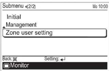 Submenu [2/2] Mo 10:00 Initial Management Zone user setting Back: Setting: Monitor
