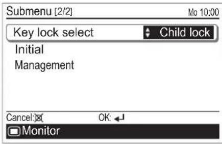 Submenu [2/2] Mo 10:00 Key lock select Child lock Initial Management Cancel: OK ← Monitor