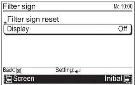 Filter sign Mo 10:00 Filter sign reset Display Off Back: Setting:◀ Screen Initial