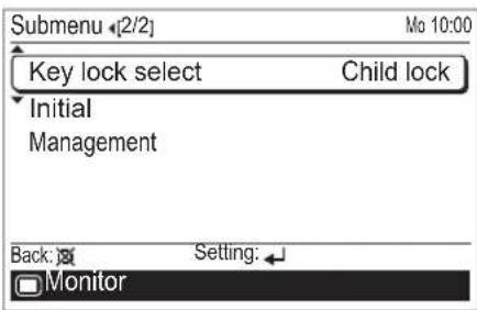 Submenu [2/2] Mo 10:00 Key lock select Child lock Initial Management Back Setting: Monitor