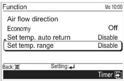 Function Air flow direction Economy Set temp. auto return Set temp. range Mo 10:00 Off Disable Disable Back: Setting: Timer