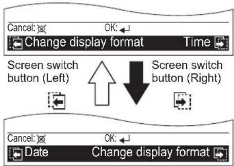 Cancel: OK: Change display format Time Screen switch button (Left) Screen switch button (Right) Cancel: OK: Date Change display format