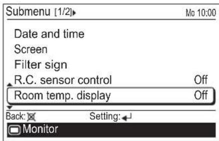 Submenu [1/2]► Date and time Screen Filter sign R.C. sensor control Off Room temp. display Off Back: Setting: Monitor