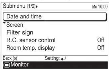 Submenu [1/2]► Mo 10:00 Date and time Screen Filter sign R.C. sensor control Off Room temp. display Off Back: Setting: Monitor