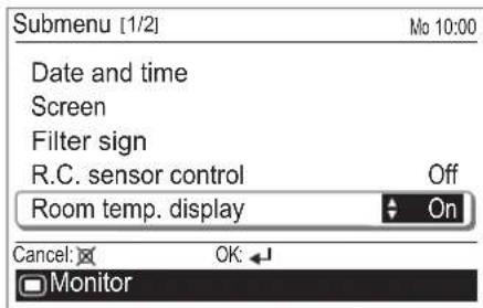 Submenu [1/2] Mo 10:00 Date and time Screen Filter sign R.C. sensor control Off Room temp. display On Cancel: OK Monitor