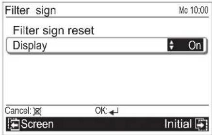 Filter sign Mo 10:00 Filter sign reset Display On Cancel: OK: Screen Initial