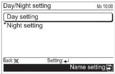 Day/Night setting Mo 10:00 Day setting Night setting Back: Setting: Name setting