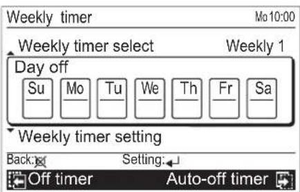 Weekly timer Mo 10:00 Weekly timer select Weekly 1 Day off Su Mo Tu We Th Fr Sa Weekly timer setting Back: Setting: Off timer Auto-off timer