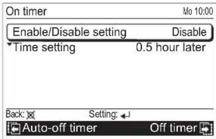 On timer Enable/Disable setting Disable Time setting 0.5 hour later Back: Setting: Auto-off timer Off timer