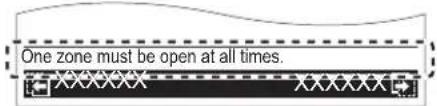 One zone must be open at all times.
