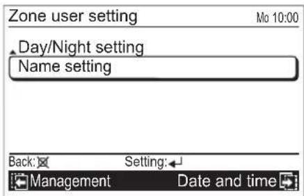 Zone user setting Mo 10:00 Day/Night setting Name setting Back: Setting: Management Date and time