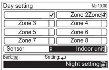 Day setting Mo 10:00 Zone 2Zone Zone 3 Zone 4 Zone 5 Zone 6 Zone 7 Zone 8 Sensor Indoor unit Back: Setting: Night setting