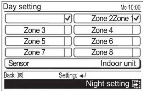 Day setting Mo 10:00 Zone 2Zone 1 Zone 3 Zone 4 Zone 5 Zone 6 Zone 7 Zone 8 Sensor Indoor unit Back: Setting: Night setting