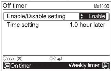 Off timer Mo 10:00 Enable/Disable setting Time setting 1.0 hour later Cancel: OK: ← On timer Weekly timer