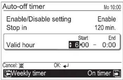 Auto-off timer Enable/Disable setting Stop in Enable 120 min. Start End Valid hour 6:00 - 0:00 Cancel: OK: Weekly timer On timer