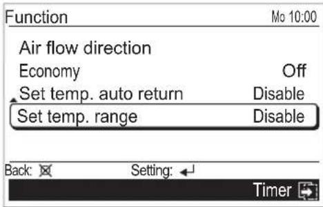 Function Air flow direction Economy Set temp. auto return Set temp. range Off Disable Disable Back: Setting: Timer