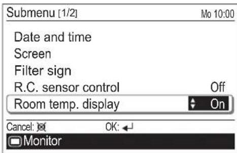 Submenu [1/2] Mo 10:00 Date and time Screen Filter sign R.C. sensor control Off Room temp. display On Cancel: OK: Monitor