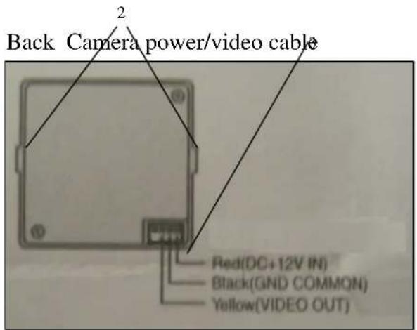 Back Camera power/video cable Red(DC+12V IN) Black(GND COMMON) Yellow(VIDEO OUT)