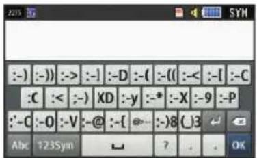 :-) :-)) :-> :-) :-D :-( :-(( :-< :-I :-C :C :- <;-) XD :-y :-* :-X :-9 :-P :-'C :-O :-V :-@ :-[ :-(- )8 ( )3 ← Abc 123Sym ↪ ? . OK