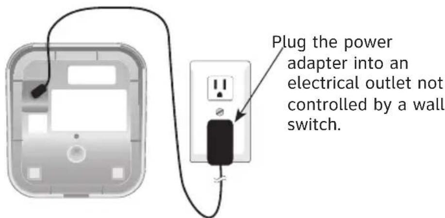 Plug the power adapter into an electrical outlet not controlled by a wall switch.