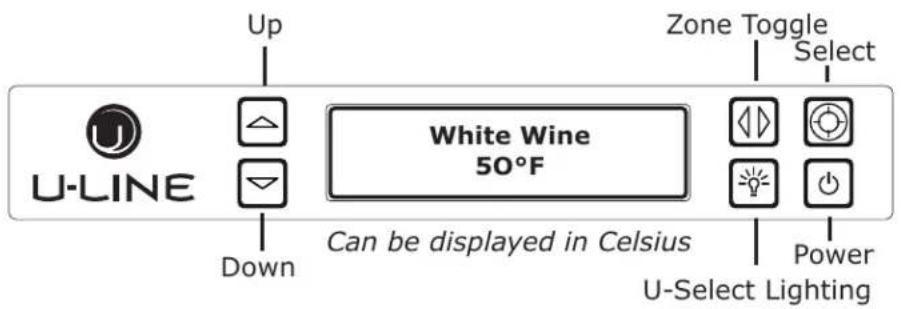 Up U-LINE Down White Wine 50°F Can be displayed in Celsius Zone Toggle Select Power U-Select Lighting