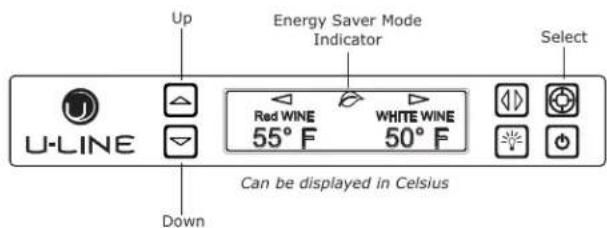 Up Energy Saver Mode Indicator Select U-LINE Red WINE 55° F WHITE WINE 50° F Down Can be displayed in Celsius