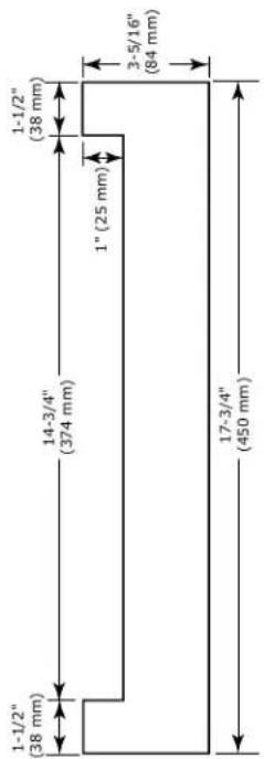 1-1/2" (38 mm) 14-3/4" (374 mm) 1" (25 mm) 3-5/16" (84 mm) 17-3/4" (450 mm)