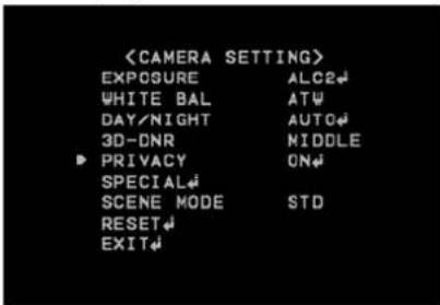 EXPOSURE ALC2 WHITE BAL ATW DAY/NIGHT AUTO 3D-DNR MIDDLE ▶ PRIVACY ON SPECIAL SCENE MODE STD RESET EXIT