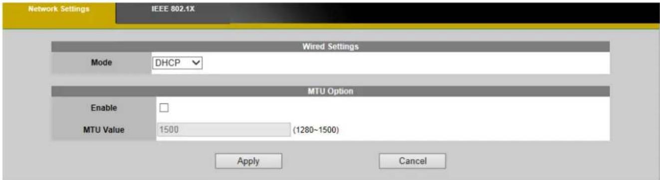 Network Settings IEEE 802.1X Wired Settings Mode DHCP MTU Option Enable MTU Value 1500 (1280~1500) Apply Cancel
