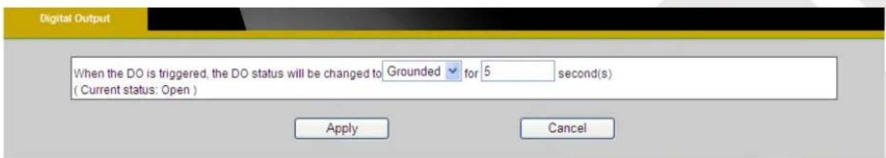 Digital Output When the DO is triggered, the DO status will be changed to Grounded for 5 second(s) (Current status: Open ) Apply Cancel