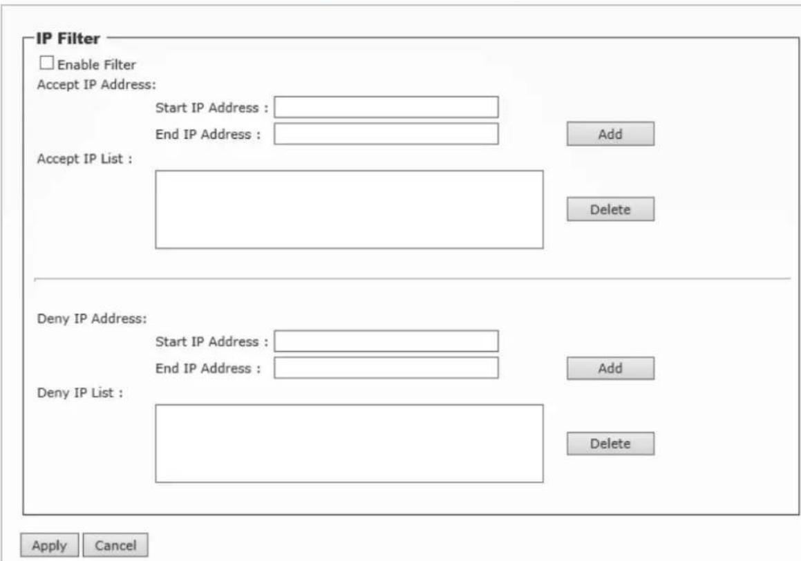 IP Filter □ Enable Filter Accept IP Address: Start IP Address : End IP Address : Add Accept IP List : Delete Deny IP Address: Start IP Address : End IP Address : Add Deny IP List : Delete Apply Cancel