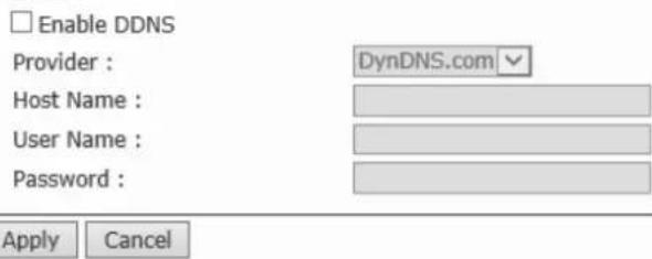 Enable DDNS Provider : DynDNS.com Host Name : User Name : Password : Apply Cancel