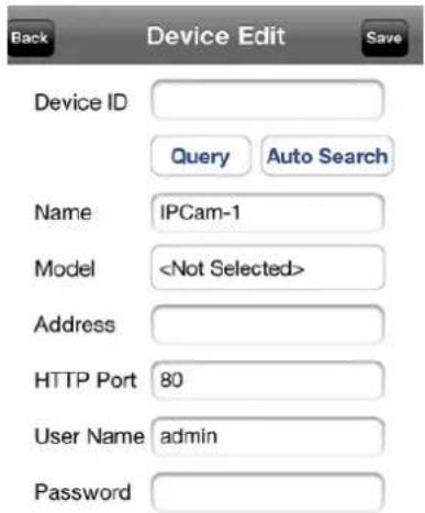 Device Edit Back Device ID Query Auto Search Name IPCam-1 Model Address HTTP Port 80 User Name admin Password
