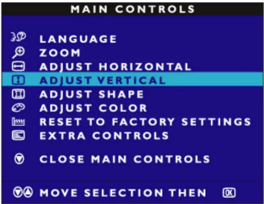 MAIN CONTROLS LANGUAGE ZOOM ADJUST HORIZONTAL ADJUST VERTICAL ADJUST SHAPE ADJUST COLOR RESET TO FACTORY SETTINGS EXTRA CONTROLS CLOSE MAIN CONTROLS MOVE SELECTION THEN OK