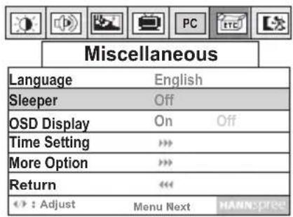 Miscellaneous Language English Sleeper Off OSD Display On Off Time Setting > More Option > Return > +: Adjust Menu Next HANNSPRESS
