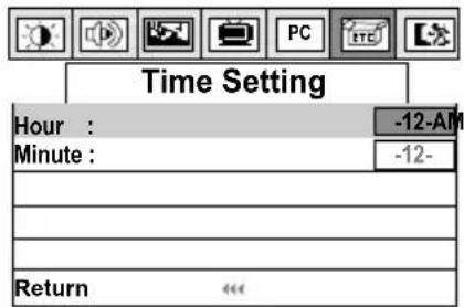 Time Setting Hour : -12-AM Minute : -12- Return <<>