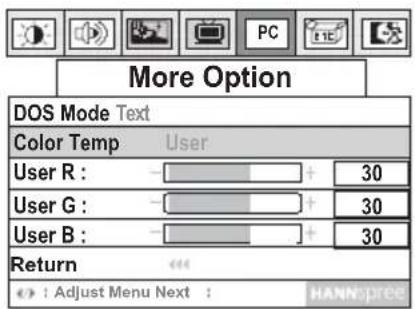 More Option DOS Mode Text Color Temp User User R : 30 User G : 30 User B : 30 Return : Adjust Menu Next : HANNIPRES