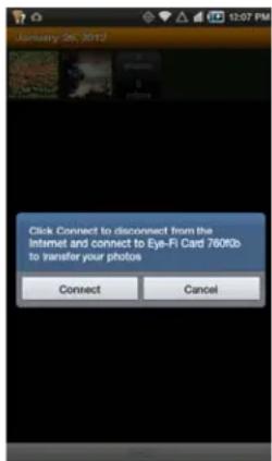 January 26, 2012 Click Connect to disconnect from the Internet and connect to Eye-Fi Card 760Kfb to transfer your photos Connect Cancel