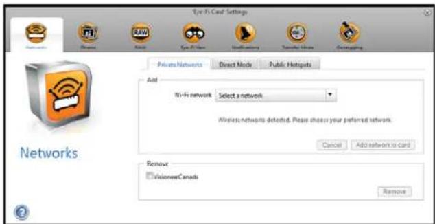 Eye-Fi Card Settings Private Networks Direct Mode Public Hotspots Add Wi-Fi network Select a network Wireless networks detected. Please choose your preferred network. Cancel Add network to card Remove VisionerCanada Remove