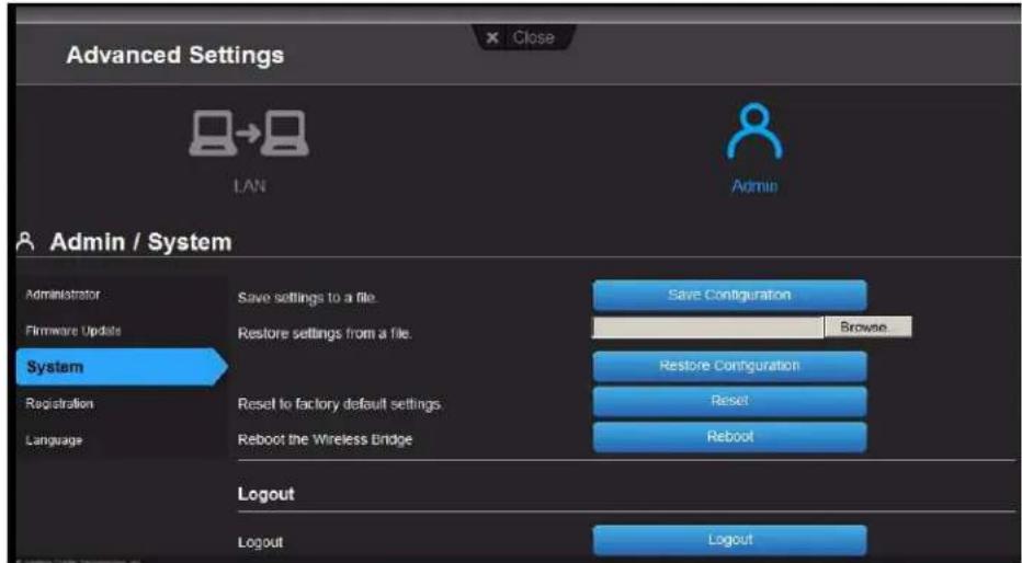 Advanced Settings LAN Admin / System Administrator Save settings to a file. Save Configuration Firmware Updates Restore settings from a file. Browse... System Restore Configuration Reset Reboot Registration Reset to factory default settings Reboot the Wireless Bridge Language Logout Logout