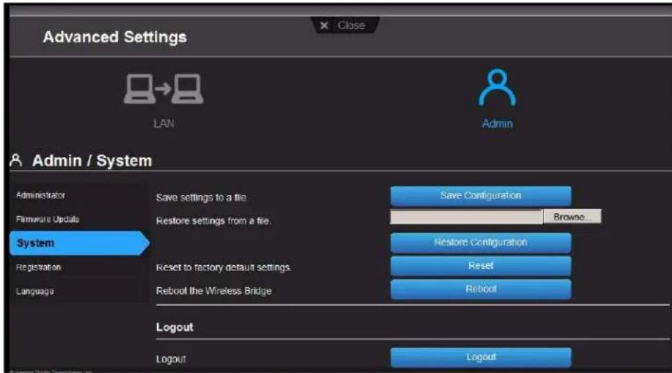 Advanced Settings LAN Admin / System Administrator Save settings to a file. Save Configuration Firmware Update Restore settings from a file. Browse... System Reset to factory default settings Restore Configuration Reboot the Wireless Bridge Reset Reboot Registration Language Logout Logout