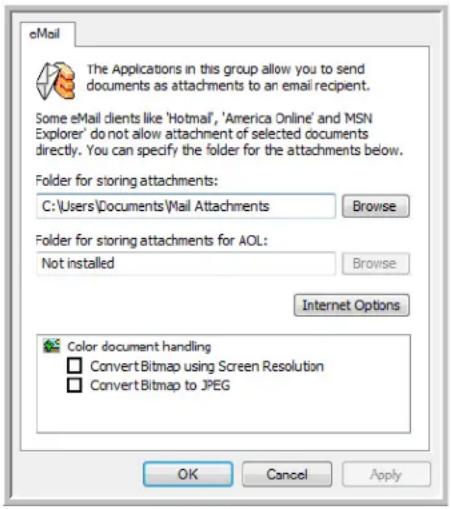 eMail The Applications in this group allow you to send documents as attachments to an email recipient. Some eMail clients like 'Hotmail', 'America Online' and MSN Explorer' do not allow attachment of selected documents directly. You can specify the folder for the attachments below. Folder for storing attachments: C:\Users\Documents\Mail Attachments Browse Folder for storing attachments for AOL: Not installed Browse Internet Options Color document handling Convert Bitmap using Screen Resolution Convert Bitmap to JPEG OK Cancel Apply